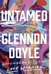 Life Story: “As a woman in my 40s, I’m reading—and loving—Untamed by Glennon Doyle. It’s one of those books that makes you think, ‘What am I doing with my life?’”